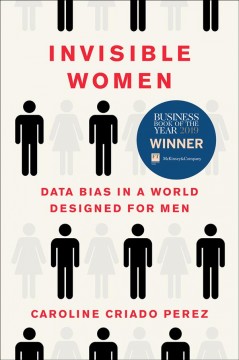 Invisible women : Data bias in a world designed for men  Cover Image