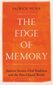 The edge of memory : ancient stories, oral tradition and the post-glacial world  Cover Image