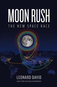 Moon rush : the new space race  Cover Image