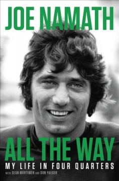 All the way : my life in four quarters  Cover Image