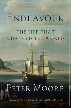 Endeavour : the ship that changed the world  Cover Image
