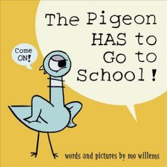 The pigeon has to go to school!  Cover Image