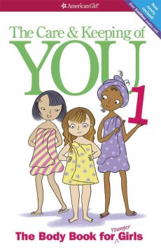 The care & keeping of you : the body book for younger girls  Cover Image