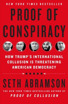 Proof of conspiracy : how Trump's international collusion is threatening American democracy  Cover Image
