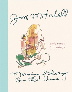 Morning glory on the vine : early songs & drawings  Cover Image