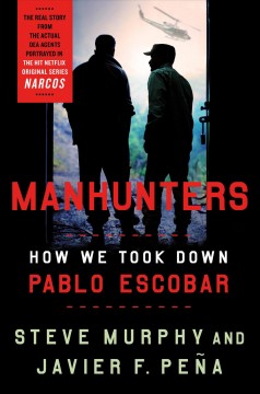 Manhunters : how we took down Pablo Escobar  Cover Image