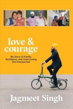 Love & courage : my story of family, resilience, and overcoming the unexpected : a memoir  Cover Image