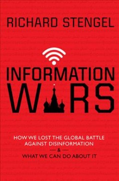 Information wars : how we lost the global battle against disinformation & what we can do about it  Cover Image