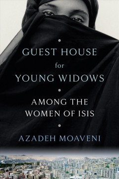 Guest house for young widows : among the women of ISIS  Cover Image