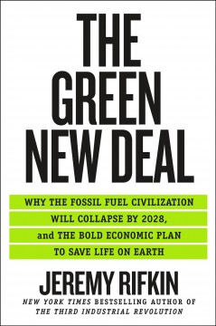 The green New Deal : why the fossil fuel civilization will collapse by 2028, and the bold economic plan to save life on earth  Cover Image