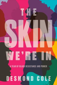 The skin we're in : a year of Black resistance and power  Cover Image