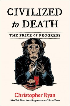 Civilized to death : the price of progress  Cover Image