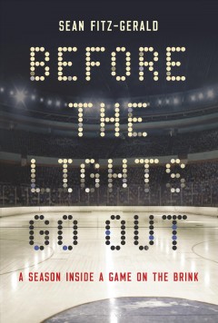 Before the lights go out : a season inside a game worth saving  Cover Image