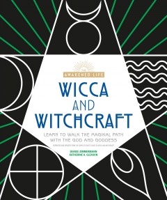 Wicca and witchcraft : learn to walk the magikal path with god and goddes  Cover Image
