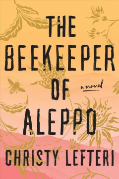 The beekeeper of Aleppo : a novel  Cover Image