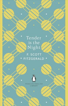 Tender is the night : a romance  Cover Image