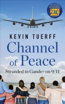 Channel of peace : stranded in Gander on 9/11  Cover Image