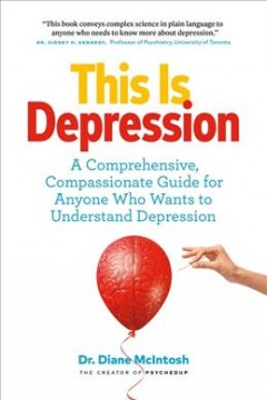 This is depression : a comprehensive guide for anyone who wants to understand depression  Cover Image