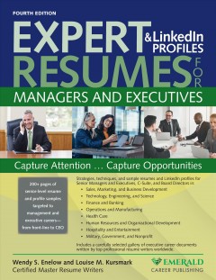 Expert resumes & LinkedIn profiles for managers and executives : capture attention ... capture opportunities  Cover Image