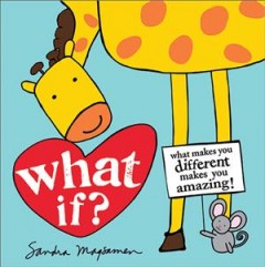 What if? : what makes you different makes you amazing!  Cover Image
