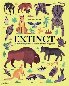 Extinct : an illustrated exploration of animals that have disappeared  Cover Image