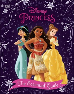 Disney princess : the essential guide  Cover Image
