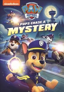 PAW patrol. Pups chase a mystery Cover Image