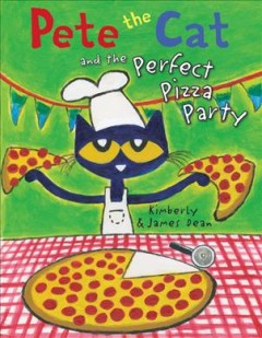 Pete the Cat and the perfect pizza party  Cover Image