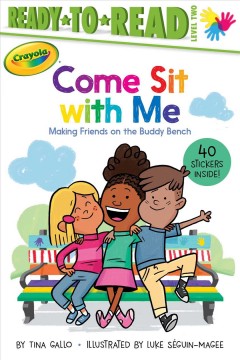Come sit with me : making friends on the buddy bench  Cover Image