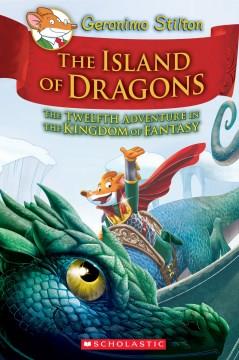 The island of dragons : the twelfth adventure in the Kingdom of Fantasy  Cover Image