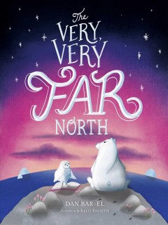 The very, very far north : a story for gentle readers and listeners  Cover Image