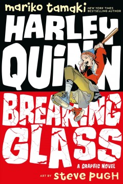 Harley Quinn. Breaking glass a graphic novel  Cover Image