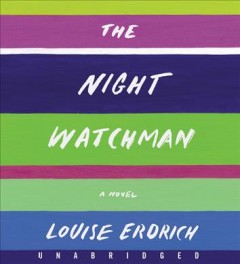The night watchman a novel  Cover Image