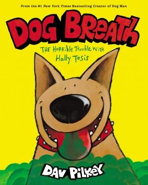 Dog breath : the horrible trouble with Hally Tosis  Cover Image