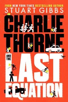 Charlie Thorne and the last equation : a Charlie Thorne novel  Cover Image