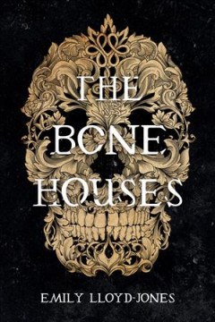 The bone houses  Cover Image
