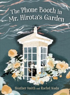 The phone booth in Mr. Hirota's garden  Cover Image