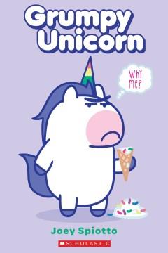 Grumpy Unicorn : why me?  Cover Image