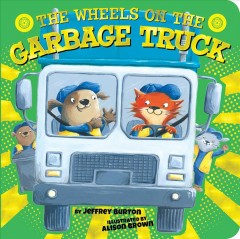 The wheels on the garbage truck  Cover Image
