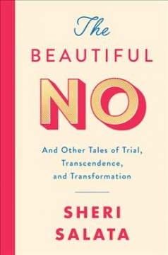 The beautiful no : and other tales of trial, transcendence, and transformation. Cover Image