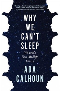Why we can't sleep : women's new midlife crisis  Cover Image