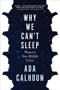 Why we can't sleep : women's new midlife crisis  Cover Image