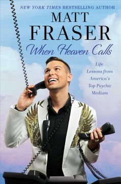 When heaven calls : life lessons from America's top psychic medium  Cover Image