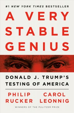 A very stable genius : Donald J. Trump's testing of America  Cover Image