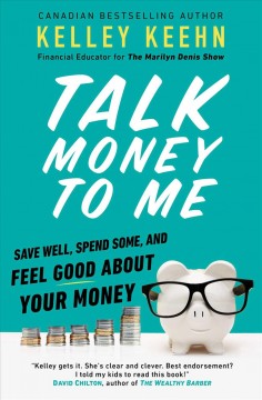 Talk money to me : save well, spend some, and feel good about your money  Cover Image