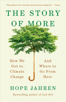 The story of more : how we got to climate change and where to go from here  Cover Image