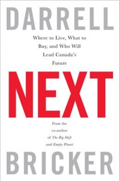 Next : where to live, what to buy, and who will lead Canada's future  Cover Image