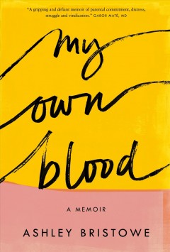 My own blood : a memoir  Cover Image