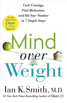 Mind over weight : curb cravings, find motivation, and hit your number in 7 simple steps  Cover Image