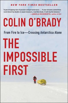 The impossible first : from fire to ice-crossing Antarctica alone  Cover Image